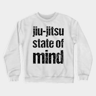 Jiu-jitsu state of mind - bjj Crewneck Sweatshirt